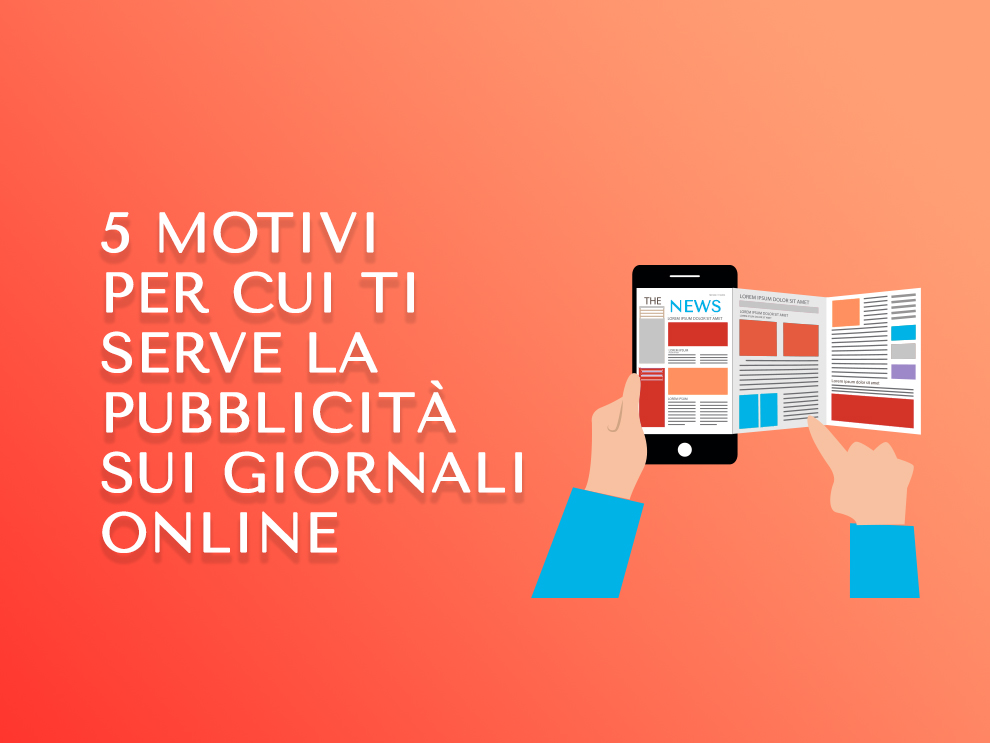 Pubblicità: 5 motivi per farla su giornali online