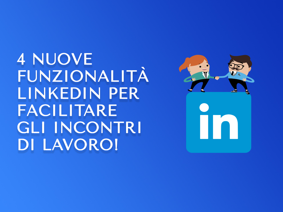 Lavoro: le nuove funzionalità di LinkedIn