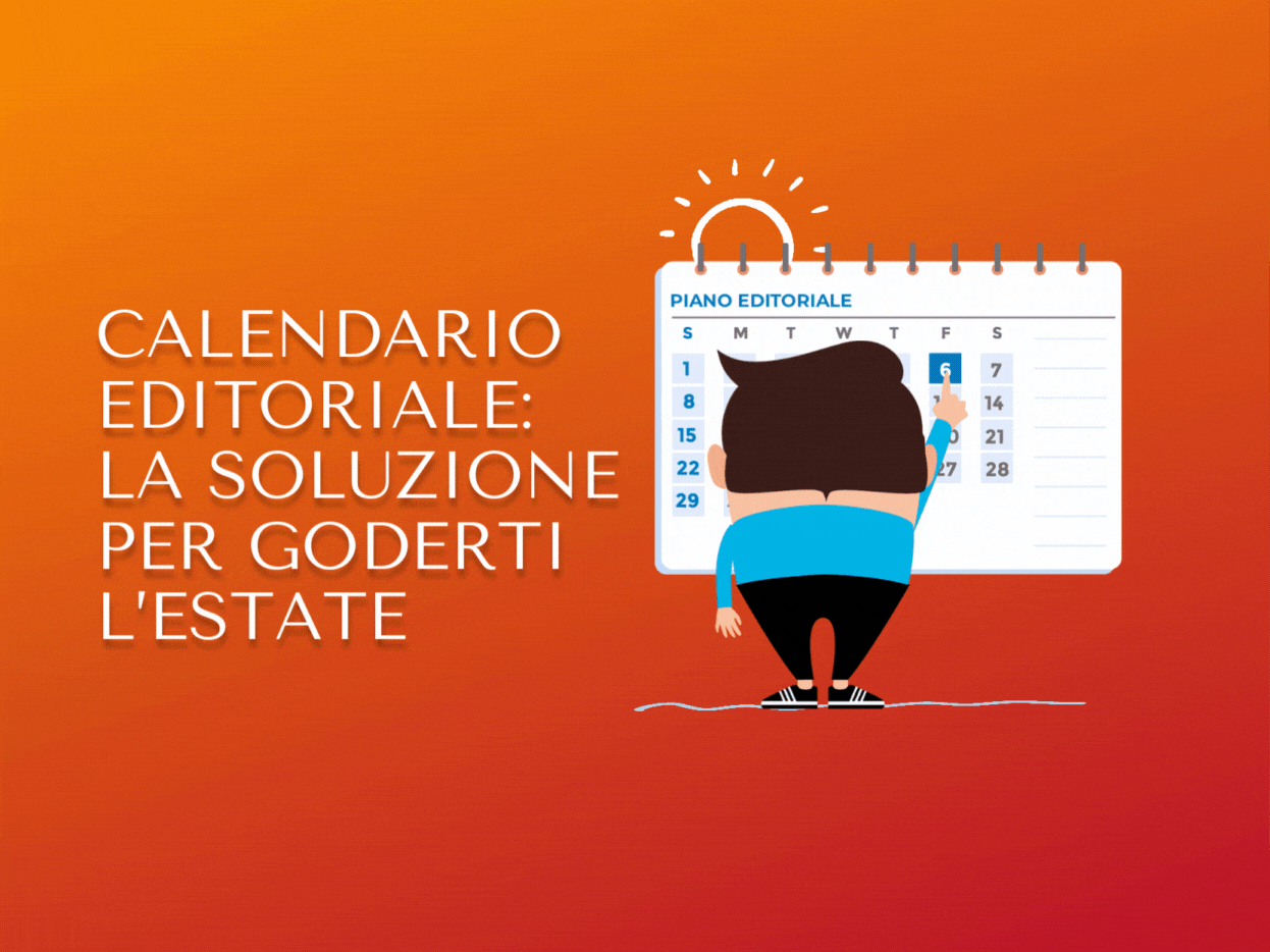 Calendario editoriale: la soluzione per goderti l’estate