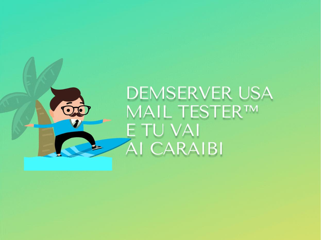 DEMServer usa Mail Tester™ e tu vai ai Caraibi