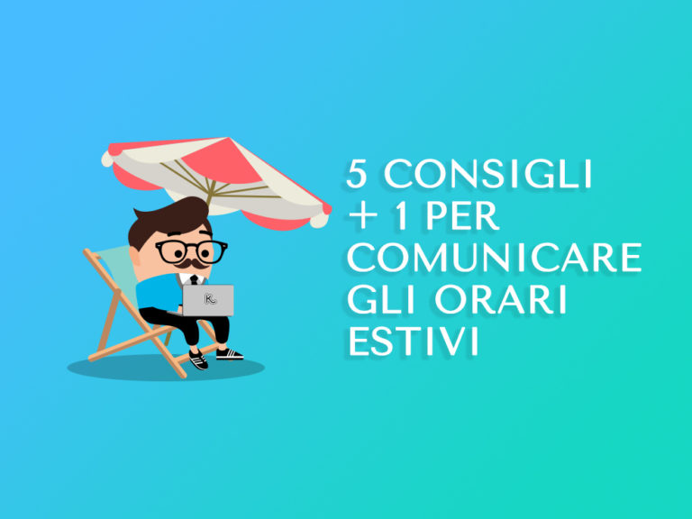 Consigli: 5 + 1 per comunicare gli orari estivi