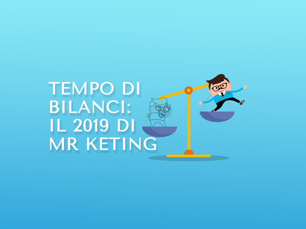 Fine anno, tempo di bilanci per Mr Keting!