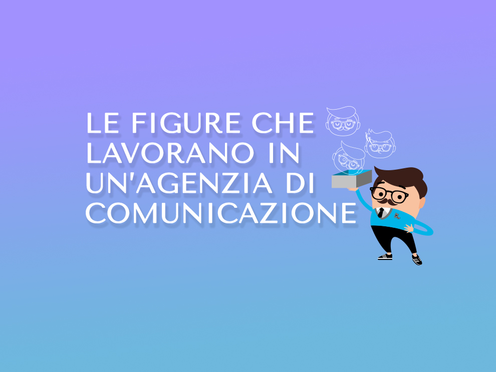 Agenzia di comunicazione: chi vi lavora?