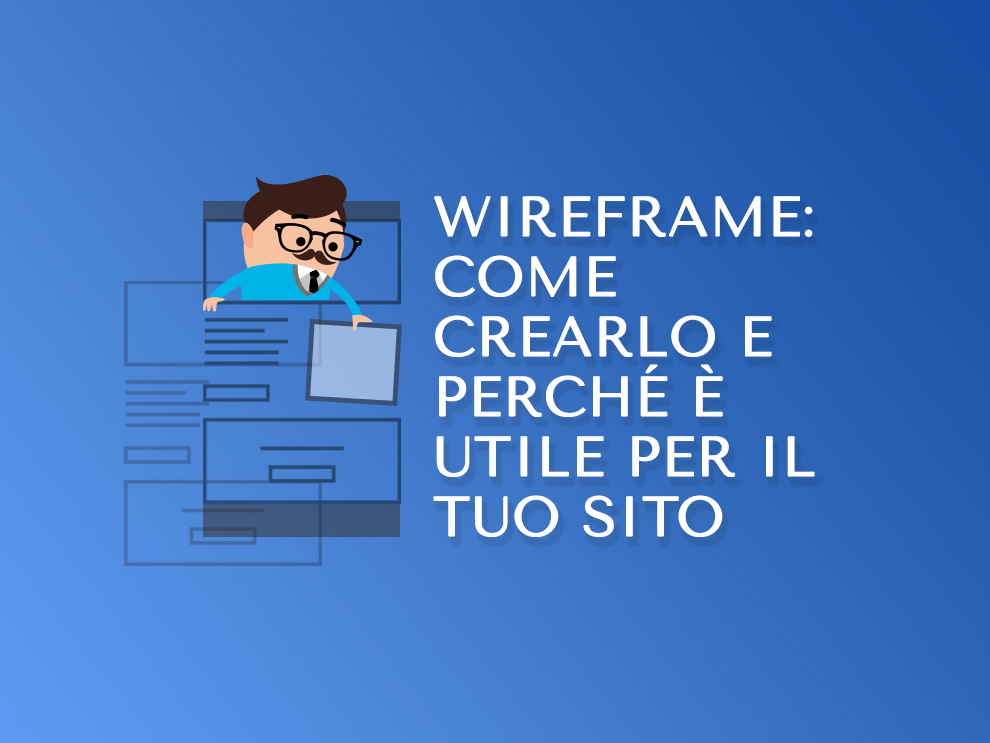 Wireframe: come crearlo e perché è utile
