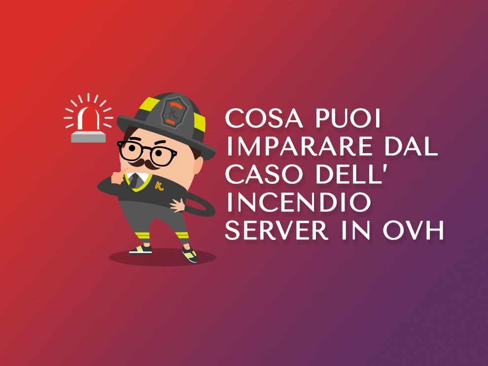 Incendio OVH: cosa puoi imparare