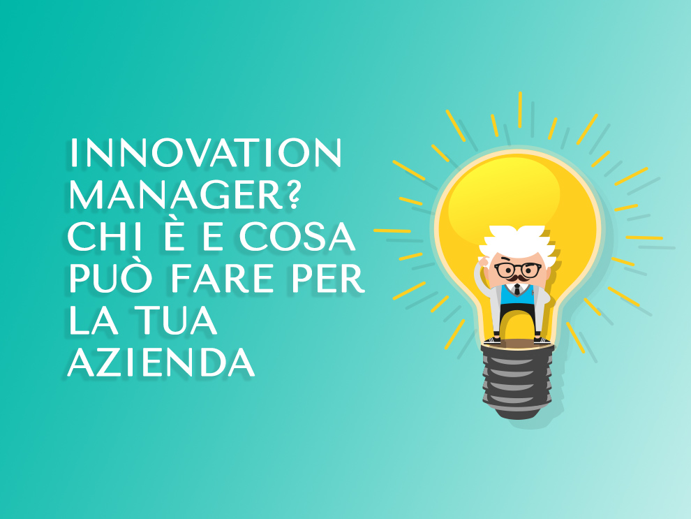 Innovation manager: chi è e cosa può fare