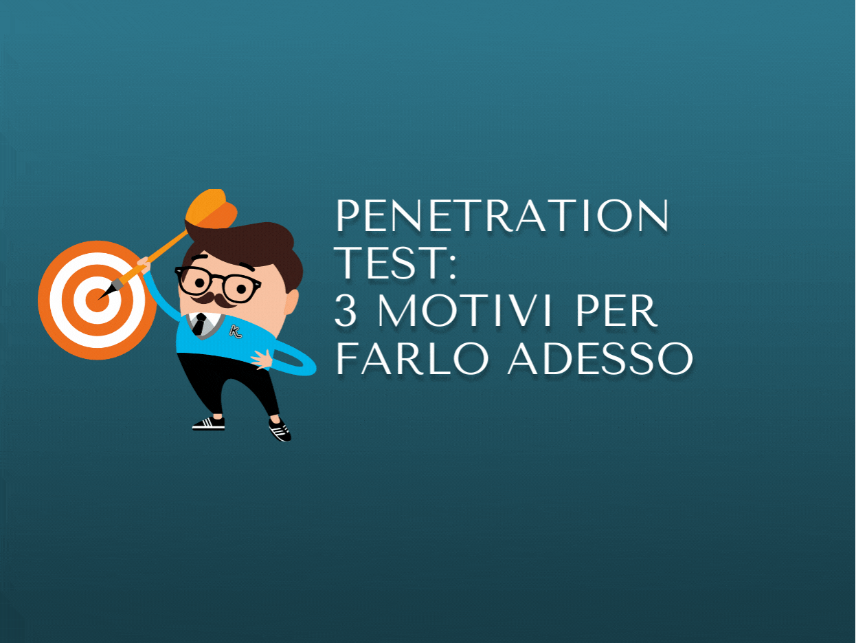 Penetration test: 3 motivi per farlo adesso