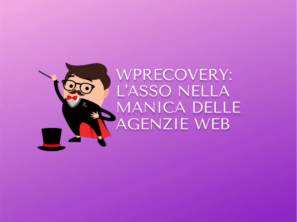 WPRecovery: l’asso nella manica delle agenzie web