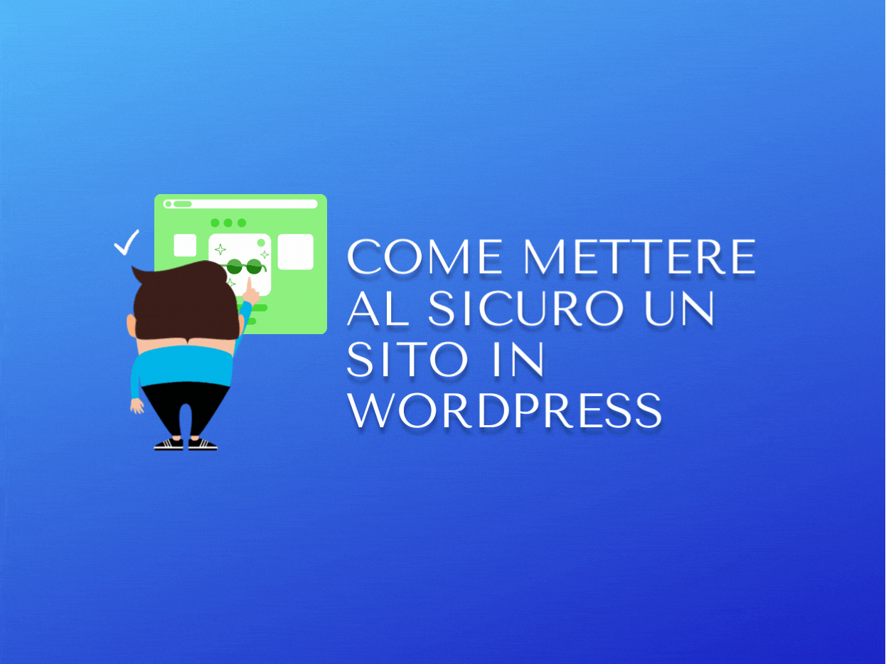 Come mettere al sicuro un sito in WordPress