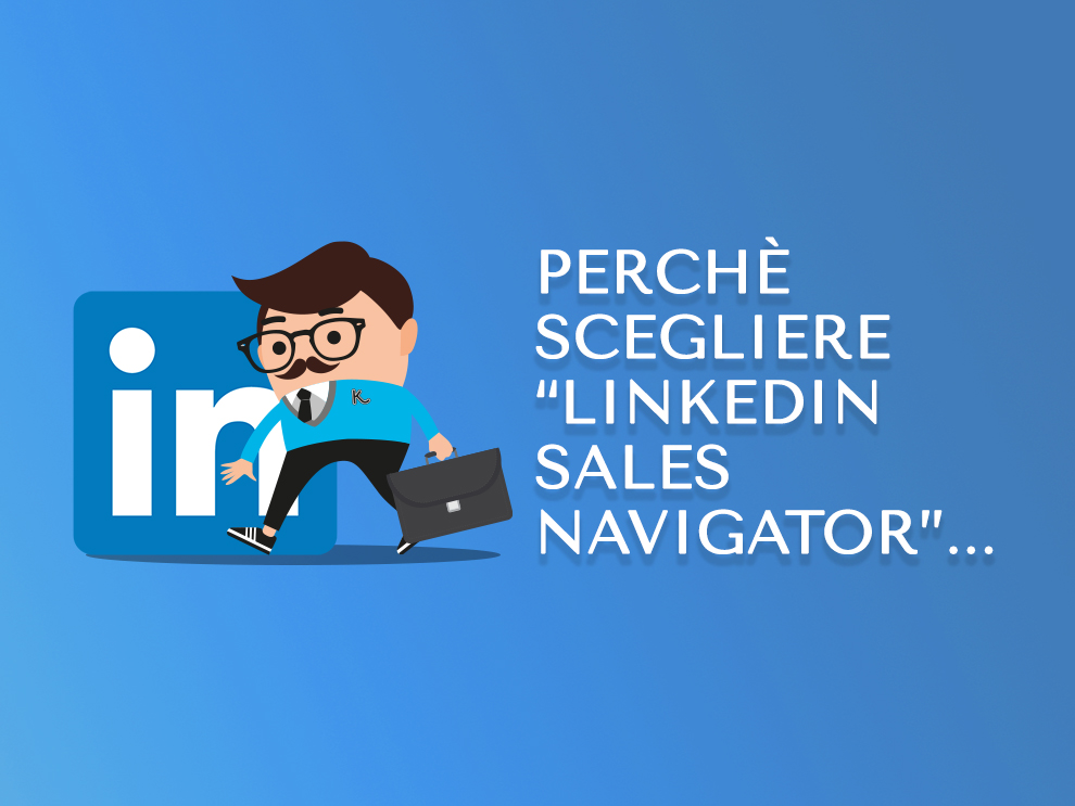 LinkedIn Sales Navigator: perché sceglierlo